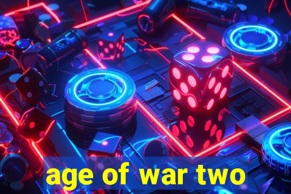 age of war two